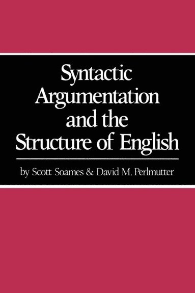 Syntactic Argumentation and the Structure of English (inbunden)