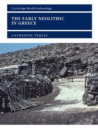 The Early Neolithic in Greece (häftad)