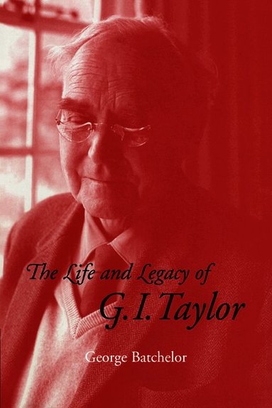 The Life and Legacy of G. I. Taylor (h�ftad)