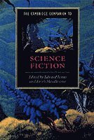 The Cambridge Companion to Science Fiction (hftad)