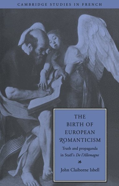 The Birth of European Romanticism (h�ftad)