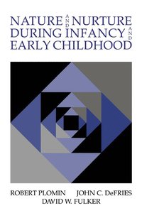 Nature and Nurture during Infancy and Early Childhood (häftad)