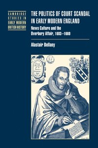 The Politics of Court Scandal in Early Modern England (hftad)