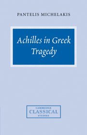 Achilles in Greek Tragedy (häftad)