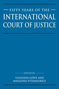 Fifty Years of the International Court of Justice (häftad)