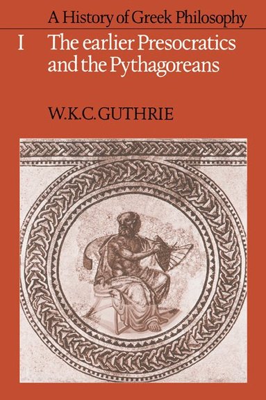 History of Greek Philosophy: Volume 1, The Earlier Presocratics and the Pythagoreans (hftad)