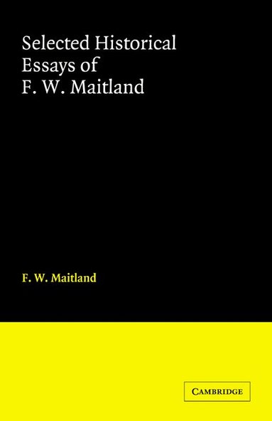 Selected Historical Essays of F. W. Maitland (inbunden)