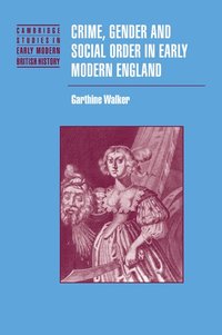 Crime, Gender and Social Order in Early Modern England (hftad)