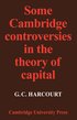 Some Cambridge Controversies in the Theory of Capital