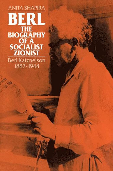 Berl: The Biography of a Socialist Zionist (hftad)