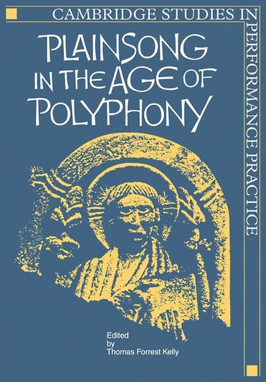 Plainsong in the Age of Polyphony (hftad)