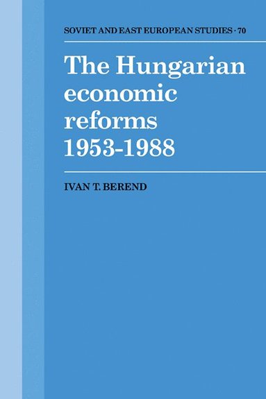 The Hungarian Economic Reforms 1953-1988 (hftad)