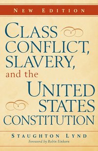 Class Conflict, Slavery, and the United States Constitution (inbunden)