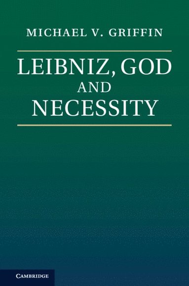 Leibniz, God and Necessity (inbunden)