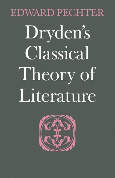 Dryden's Classical Theory of Literature (hftad)