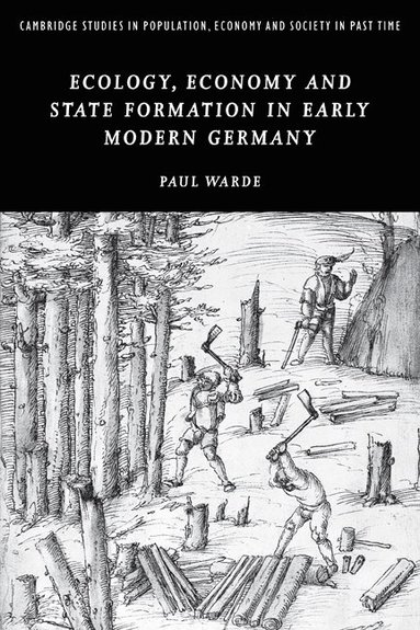 Ecology, Economy and State Formation in Early Modern Germany (hftad)