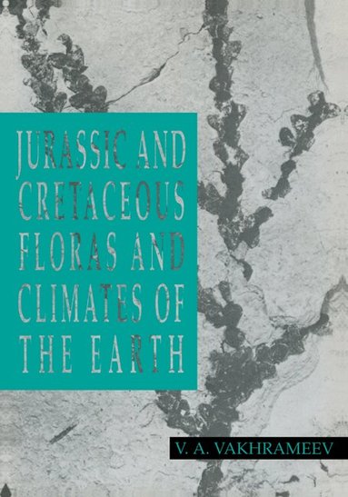 Jurassic and Cretaceous Floras and Climates of the Earth (h�ftad)