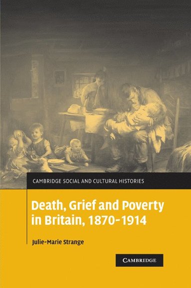 Death, Grief and Poverty in Britain, 1870-1914 (inbunden)