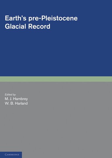 Earth's Pre-Pleistocene Glacial Record (inbunden)