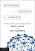 Networks, Crowds, and Markets: Reasoning About a Highly Connected World