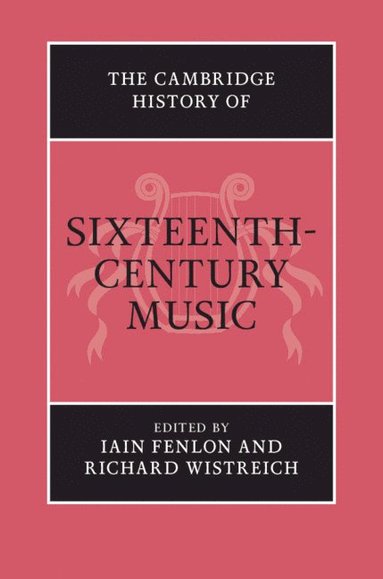 The Cambridge History of Sixteenth-Century Music (inbunden)