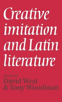 Creative Imitation and Latin Literature (inbunden)