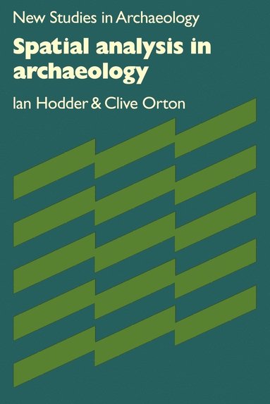Spatial Analysis in Archaeology (inbunden)