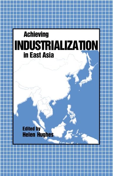 Achieving Industrialization in East Asia (inbunden)