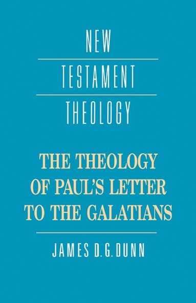 The Theology of Paul's Letter to the Galatians (hftad)