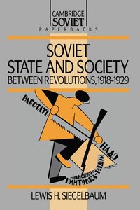 Soviet State and Society between Revolutions, 1918-1929 (inbunden)