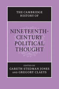 The Cambridge History of Nineteenth-Century Political Thought (inbunden)