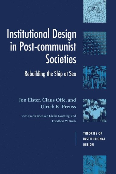 Institutional Design in Post-Communist Societies (inbunden)