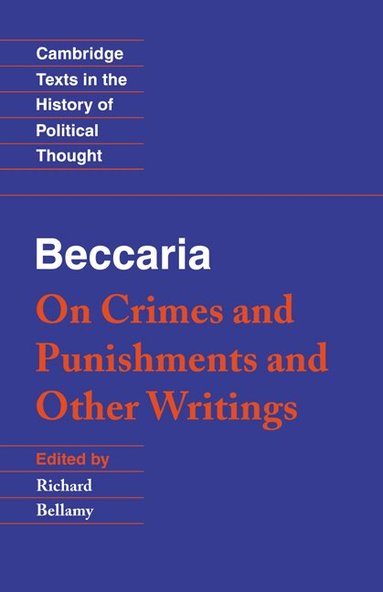Beccaria: 'On Crimes and Punishments' and Other Writings (h�ftad)