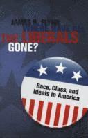 Where Have All the Liberals Gone? (häftad)