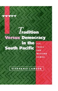 Tradition versus Democracy in the South Pacific (inbunden)