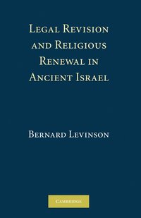 Legal Revision and Religious Renewal in Ancient Israel (inbunden)