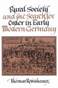 Rural Society and the Search for Order in Early Modern Germany (hftad)