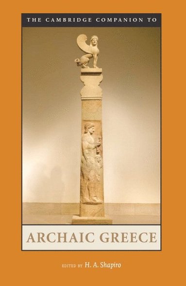 The Cambridge Companion to Archaic Greece (inbunden)