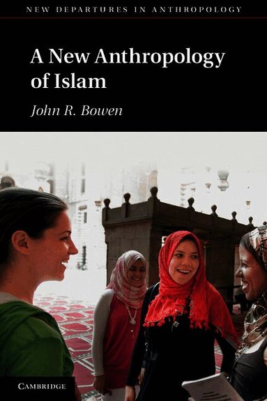 A New Anthropology of Islam (inbunden)
