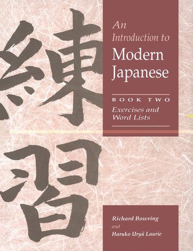 An Introduction to Modern Japanese: Volume 2, Exercises and Word Lists (inbunden)