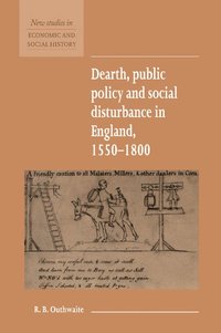 Dearth, Public Policy and Social Disturbance in England 1550-1800 (inbunden)