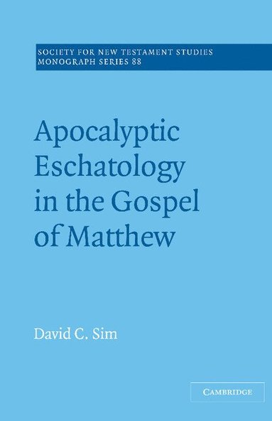 Apocalyptic Eschatology in the Gospel of Matthew (hftad)