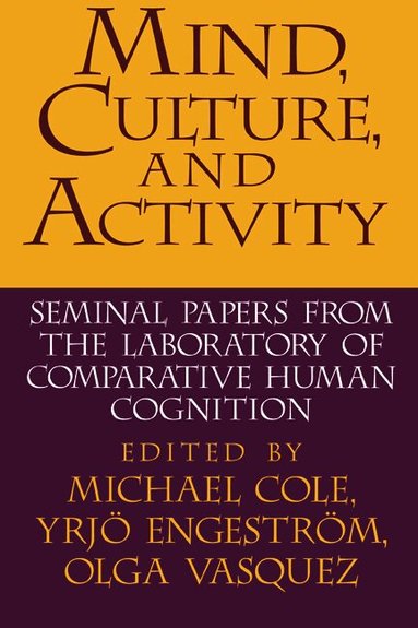 Mind, Culture, and Activity Michael Cole, Yrjo Engestrom, Olga