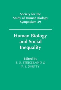 Human Biology and Social Inequality (inbunden)