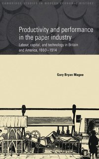 Productivity and Performance in the Paper Industry (inbunden)