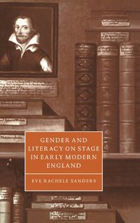 Gender and Literacy on Stage in Early Modern England (inbunden)