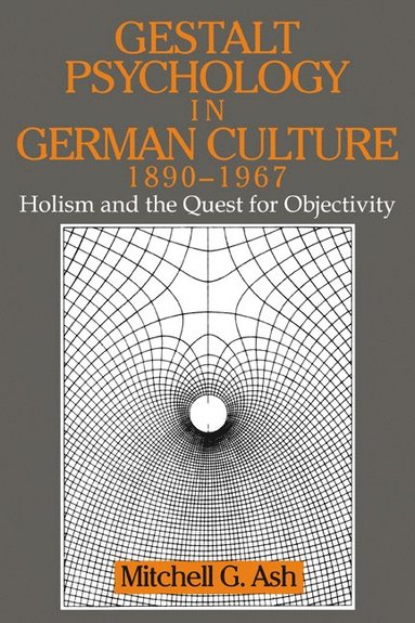 Gestalt Psychology in German Culture, 1890-1967 (häftad)