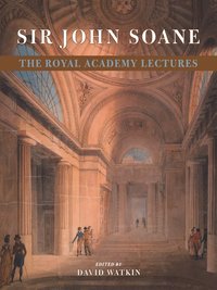 Sir John Soane: The Royal Academy Lectures (häftad)