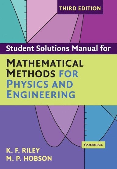 Student Solution Manual for Mathematical Methods for Physics and Engineering Third Edition (hftad)