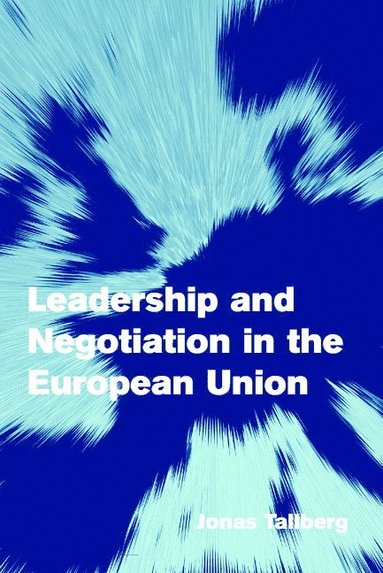 Leadership and Negotiation in the European Union (h�ftad)